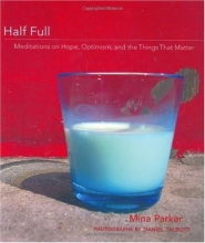 Cover art for Half Full: Meditations on Hope, Optimism and the Things That Matter