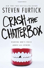 Cover art for Crash the Chatterbox: Hearing God's Voice Above All Others