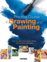 Cover art for Practical Course in Drawing and Painting: Step-by-Step Techniques, Advice, and Practical Exercises