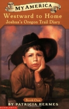 Cover art for My America: Westward to Home: Joshua's Oregon Trail Diary, Book One