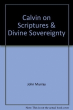 Cover art for Calvin on Scripture & Divine Sovereignty (Baker Biblical Monograph)
