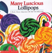 Cover art for Many Luscious Lollipops : A Book about Adjectives
