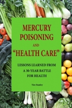 Cover art for Mercury Poisoning and "Health Care": Lessons Learned From a 30-Year Battle for Health