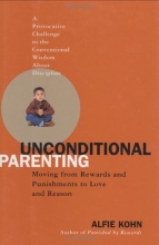 Cover art for Unconditional Parenting: Moving From Rewards and Punishments to Love and Reason