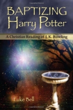 Cover art for Baptizing Harry Potter: A Christian Reading of J.K. Rowling