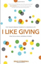 Cover art for I Like Giving: The Transforming Power of a Generous Life