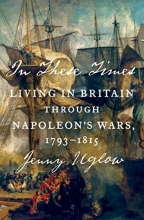 Cover art for In These Times: Living in Britain Through Napoleon's Wars, 1793-1815
