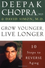 Cover art for Grow Younger, Live Longer: 10 Steps to Reverse Aging