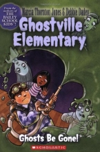 Cover art for Ghosts Be Gone! (Ghostville Elementary #8)