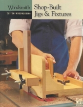Cover art for Shop-Built Jigs & Fixtures (Woodsmith: Custom Woodworking)