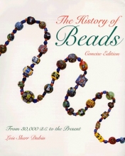 Cover art for The History of Beads : From 30,000 B.C. to the Present (Concise Edition)