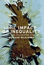 Cover art for The Impact of Inequality: How to Make Sick Societies Healthier