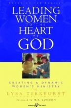 Cover art for Leading Women to the Heart of God: Creating a Dynamic Women's Ministry