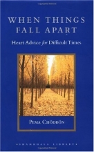 Cover art for When Things Fall Apart: Heart Advice for Difficult Times (Shambhala Library)
