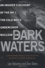 Cover art for Dark Waters:: An Insider's Account of the NR-1 The Cold War's Undercover Nuclear Sub