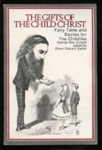 Cover art for The Gifts of the Child Christ; Fairy Tales and Stories for All Ages.: Fairytales and Stories for the Childlike