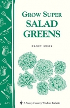 Cover art for Grow Super Salad Greens: Storey's Country Wisdom Bulletin A-71 (Storey Country Wisdom Bulletin)