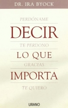 Cover art for Decir Lo Que Importa / the Four Things That Matter Most (Spanish Edition)