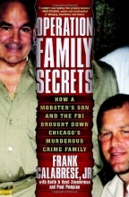 Cover art for Operation Family Secrets: How a Mobster's Son and the FBI Brought Down Chicago's Murderous Crime Family