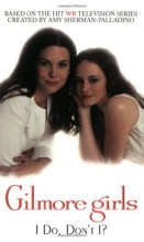 Cover art for Gilmore Girls: I Do, Don't I?