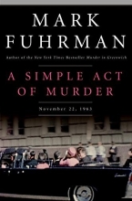 Cover art for A Simple Act of Murder: November 22, 1963