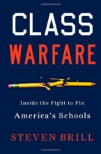 Cover art for Class Warfare: Inside the Fight to Fix America's Schools