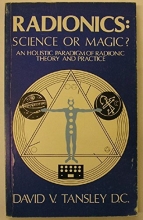 Cover art for Radionics: Science or Magic? : An Holistic Paradigm of Radionic Theory and Practice
