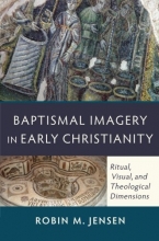 Cover art for Baptismal Imagery in Early Christianity: Ritual, Visual, and Theological Dimensions