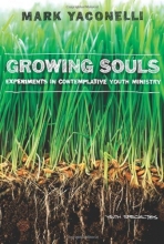 Cover art for Growing Souls: Experiments in Contemplative Youth Ministry
