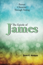 Cover art for The Epistle of James: Proven Character Through Testing (The Grace New Testament Commentary Series)