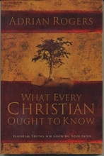 Cover art for What Every Christian Ought to Know: Essential Truths for Growing Your Faith