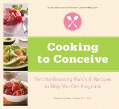 Cover art for Cooking to Conceive: Fertility-Boosting Foods & Recipes to Help You Get Pregnant