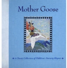 Cover art for Mother Goose: A Classic Collection of Children's Nursery Rhymes