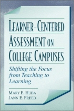 Cover art for Learner-Centered Assessment on College Campuses: Shifting the Focus from Teaching to Learning