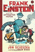 Cover art for Frank Einstein and the Antimatter Motor: Book One