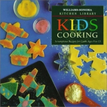 Cover art for Kids Cooking: Scrumptious Recipes for Cooks Ages 9 to 13 (Williams-Sonoma Kitchen Library)