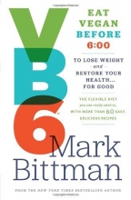 Cover art for VB6: Eat Vegan Before 6:00 to Lose Weight and Restore Your Health . . . for Good