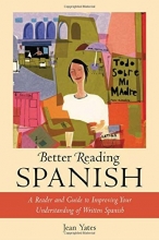Cover art for Better Reading Spanish : A Reader and Guide to Improving Your Understanding of Written Spanish