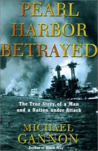 Cover art for Pearl Harbor Betrayed: The True Story of a Man and a Nation under Attack