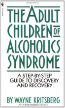 Cover art for Adult Children of Alcoholics Syndrome: A Step By Step Guide To Discovery And Recovery
