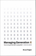 Cover art for Managing Generation X: How to Bring Out the Best in Young Talent (Revised Edition)