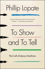 Cover art for To Show and to Tell: The Craft of Literary Nonfiction