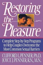 Cover art for Restoring the Pleasure: Complete Step-by-Step Programs to Help Couples Overcome the Most Common Sexual Barriers