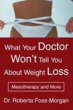 Cover art for What Your Doctor Won't Tell You About Weight Loss: Mesotherapy and More
