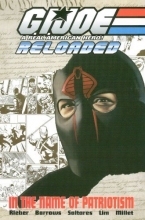 Cover art for G.I. Joe - Reloaded Volume 1: In The Name Of Patriotism (G. I. Joe (Graphic Novels)) (v. 1)