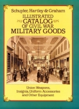 Cover art for Illustrated Catalog of Civil War Military Goods: Union Weapons, Insignia, Uniform Accessories and Other Equipment