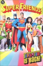 Cover art for Super Friends!: Your Favorite Television Super-Team is Back!