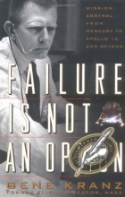 Cover art for Failure Is Not an Option: Mission Control from Mercury to Apollo 13 and Beyond