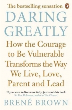 Cover art for Daring Greatly: How the Courage to be Vulnerable Transforms the Way We Live, Love, Parent, and Lead