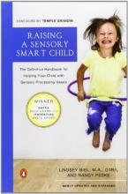 Cover art for Raising a Sensory Smart Child: The Definitive Handbook for Helping Your Child with SensoryProcessing Issues